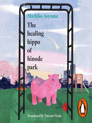 cover image of The Healing Hippo of Hinode Park